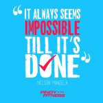 Always Impossible Til Its Done