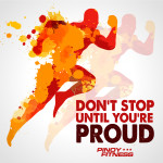 Don’t Stop Until You’re Proud