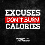 Excuses Dont Burn Calories